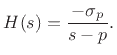 $\displaystyle H(s) = \frac{-\sigma_p}{s-p}.
$