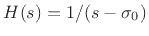 $ H(s) = 1/(s-\sigma_0)$