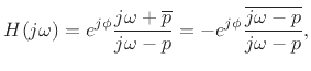 $\displaystyle H(j\omega)
= e^{j\phi}\frac{j\omega+\overline{p}}{j\omega-p}
= - e^{j\phi}\frac{\overline{j\omega-p}}{j\omega-p},
$