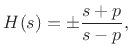 $\displaystyle H(s) = \pm\frac{s+p}{s-p},
$