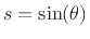 $ s=\sin(\theta)$