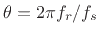 $ \theta =
2\pi f_r/f_s$