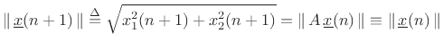 $\displaystyle \left\Vert\,{\underline{x}}(n+1)\,\right\Vert \isdef \sqrt{x_1^2(n+1) + x_2^2(n+1)} = \left\Vert\,A\,{\underline{x}}(n)\,\right\Vert \equiv \left\Vert\,{\underline{x}}(n)\,\right\Vert \protect$