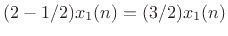 $ (2 - 1/2)x_1(n) = (3/2) x_1(n)$