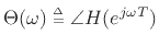 $ \Theta(\omega)\isdeftext \angle H(e^{j\omega T})$