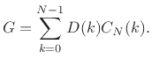 $\displaystyle G=\sum_{k=0}^{N-1}D(k)C_N(k). \protect$