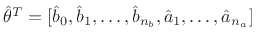 $ \hat{\theta}^T = [\hat{b}_0,\hat{b}_1,\ldots,\hat{b}_{{n}_b}, \hat{a}_1,\ldots, \hat{a}_{{n}_a}]$