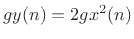 $ gy(n) =
2gx^2(n)$