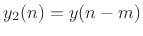 $ y_2(n) = y(n-m)$