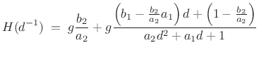 $\displaystyle H(d^{-1}) \eqsp g\frac{b_2}{a_2} + g\frac{\left(b_1-\frac{b_2}{a_2}a_1\right)d+
\left(1-\frac{b_2}{a_2}\right)}{a_2d^2 + a_1d + 1}
$