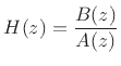 $\displaystyle H(z) = \frac{B(z)}{A(z)} \protect$