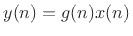 $ y(n)=g(n)x(n)$