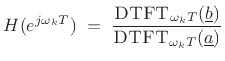 $\displaystyle H(e^{j\omega_k T}) \eqsp \frac{\mbox{{\sc DTFT}}_{\omega_k T}({\underline{b}})}{\mbox{{\sc DTFT}}_{\omega_k T}({\underline{a}})}
$