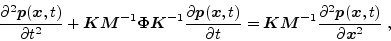 \begin{displaymath}
\frac{\partial^2 {\mbox{\boldmath$p$}}({\mbox{\boldmath$x$}}...
...\mbox{\boldmath$x$}},t)}{\partial {\mbox{\boldmath$x$}}^2} \;,
\end{displaymath}