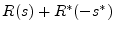 \( R(s) + R^*(-s^*)\)