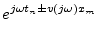 $\displaystyle e^{j\omega t_n\pm v(j\omega)x_m}$