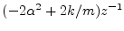 $\displaystyle (-2 \alpha^2 + 2 k/m)z^{-1}$
