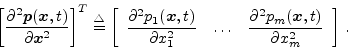\begin{displaymath}
\left[ \frac{\partial^2{\mbox{\boldmath$p$}}({\mbox{\boldmat...
...ox{\boldmath$x$}},t)}{\partial x_m^2}
\end{array}\right] \,.
\end{displaymath}