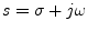 $s=\sigma+j\omega$