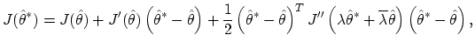 $\displaystyle J({\hat \theta}^\ast ) = J({\hat \theta}) + J^\prime({\hat \theta...
...e{\lambda}{\hat \theta}\right)
\left({\hat \theta}^\ast -{\hat \theta}\right),
$