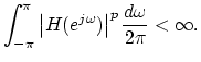 $\displaystyle \int_{-\pi}^\pi \left\vert H(e^{j\omega})\right\vert^p{d\omega\over 2\pi}< \infty.
$