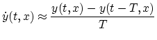 $\displaystyle {\dot y}(t,x)\approx \frac{y(t,x)-y(t-T,x)}{T}
$