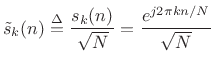$\displaystyle s_k(n) \isdef e^{j\omega_k nT} = e^{j2\pi k n /N} = \left[W_N^k\right]^n,
\quad n=0,1,2,\ldots,N-1,
$