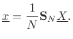 $\displaystyle \underline{x}= \frac{1}{N} \mathbf{S}_N \underline{X}. \protect$