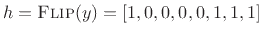 $ h=\protect\hbox{\sc Flip}(y)=[1,0,0,0,0,1,1,1]$