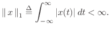 $\displaystyle \left\Vert\,x\,\right\Vert _2^2\isdef \int_{-\infty}^\infty \left\vert x(t)\right\vert^2 dt < \infty,
$