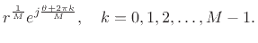 $\displaystyle r^{\frac{1}{M}} e^{j\frac{\theta+2\pi k}{M}}, \quad k=0,1,2,\dots,M-1.
$