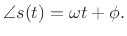 $\displaystyle \angle s(t) = \omega t+\phi.
$