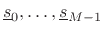 $ \underline{s}_0,\ldots,\underline{s}_{M-1}$