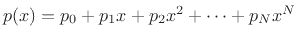 $ p(x) = p_0 + p_1 x + p_2 x^2 + \cdots + p_N x^N$