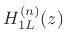 $ H^{(n)}_{1L}(z)$