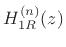 $ H^{(n)}_{1R}(z)$