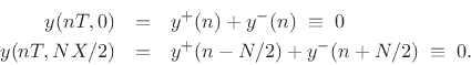 \begin{eqnarray*}
y(nT,0) &=& y^{+}(n) + y^{-}(n) \;\equiv\; 0\\
y(nT,NX/2) &=& y^{+}(n-N/2) + y^{-}(n+N/2) \;\equiv\; 0.
\end{eqnarray*}