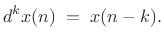 $\displaystyle d^k x(n) \eqsp x(n-k).
$