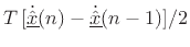 $ T\,[\dot{\underline{\hat{x}}}(n) - \dot{\underline{\hat{x}}}(n-1)]/2$