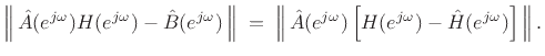 $\displaystyle \left\Vert\,{\hat A}(\ejo)H(\ejo)-{\hat B}(\ejo)\,\right\Vert
\eqsp \left\Vert\,{\hat A}(\ejo)\left[ H(\ejo)-{\hat H}(\ejo)\right]\,\right\Vert.
$