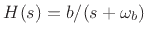 $ H(s)=b/(s+\omega_b)$