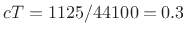 $ cT
= 1125/44100 = 0.3$