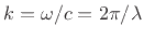 $ k = \omega/c = 2\pi/\lambda$