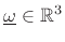 $ \underline{\omega}\in\mathbb{R}^3$