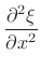 $\displaystyle \frac{\partial^2 \xi}{\partial x^2}$