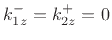 $ k_{1z}^- = k_{2z}^+ = 0$