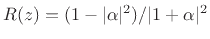 $ R(z)=(1-\vert\alpha\vert^2)/\vert 1+\alpha\vert^2$