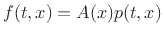 $ f(t,x)=A(x)p(t,x)$