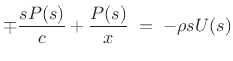 $\displaystyle \mp \frac{s P(s)}{c} + \frac{P(s)}{x} \eqsp - \rho s U(s)
$