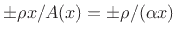 $ \pm\rho x/A(x) = \pm\rho/(\alpha
x)$